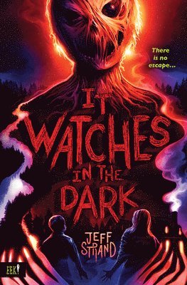 Jeff Strand - It Watches in the Dark, Inbunden