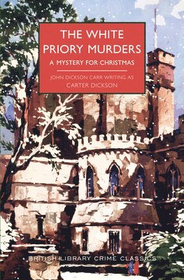Carter Dickson - The White Priory Murders: A Mystery for Christmas, Häftad