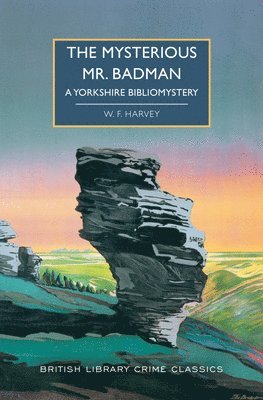 W. F. Harvey - The Mysterious Mr. Badman: A Yorkshire Bibliomystery, Häftad