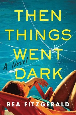 Bea Fitzgerald - Then Things Went Dark, Häftad