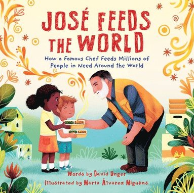 David Unger - José Feeds the World, Inbunden
