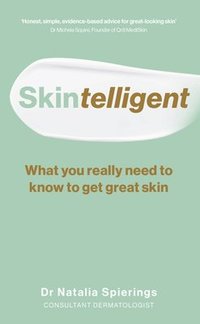 bokomslag Skintelligent: What You Really Need to Know to Get Great Skin