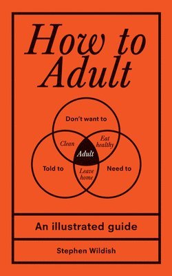 How to Adult: An Illustrated Guide 1