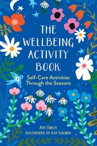 bokomslag The Wellbeing Activity Book: Self-Care Activities Through the Seasons