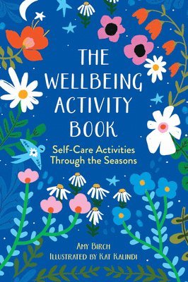 The Wellbeing Activity Book: Self-Care Activities Through the Seasons 1