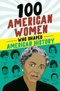 bokomslag 100 American Women Who Shaped American History