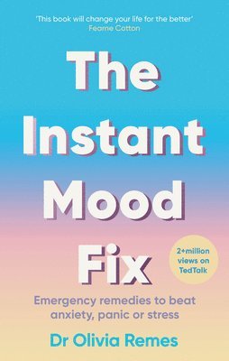 The Instant Mood Fix: Emergency Remedies to Beat Anxiety, Panic or Stress 1