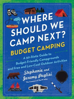 Jeremy Puglisi, Stephanie Puglisi - Where Should We Camp Next?: Budget Camping, Häftad