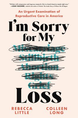 I'm Sorry for My Loss: An Urgent Examination of Reproductive Care in America 1