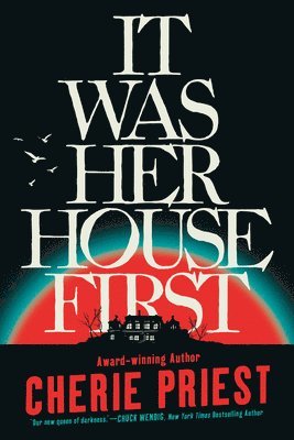 Cherie Priest - It Was Her House First, Häftad