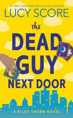 Lucy Score - The Dead Guy Next Door: A Riley Thorn Novel, Häftad