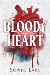 bokomslag Bloody Heart: A Dark Mafia Romance