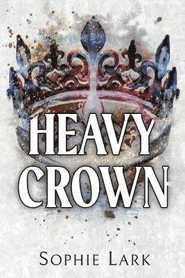 Sophie Lark - Heavy Crown, Häftad