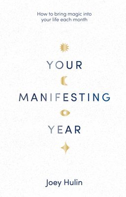 bokomslag Your Manifesting Year: How to Bring Magic Into Your Life Each Month
