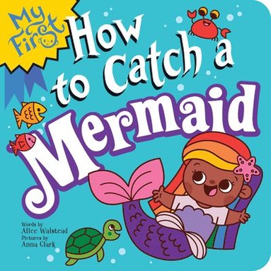 bokomslag My First How to Catch a Mermaid