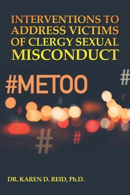 Karen D Reid - Interventions to Address Victims of Clergy Sexual Misconduct, Häftad