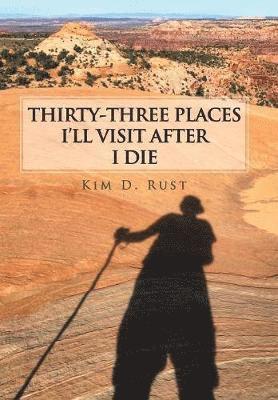 bokomslag Thirty-Three Places I'Ll Visit After I Die