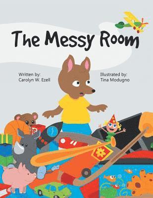 Carolyn W Ezell, Carolyn W. Ezell - Messy Room, Häftad