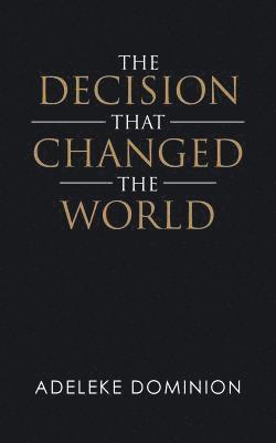 The Decision That Changed the World 1