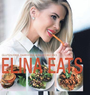 Elina Casell - Elina Eats, Inbunden