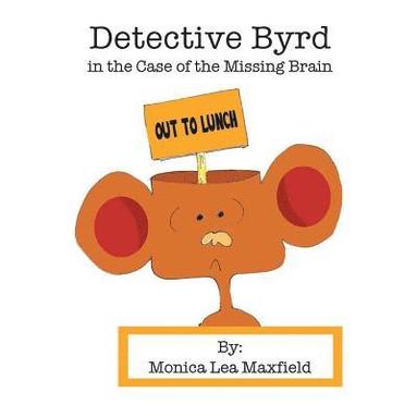bokomslag Detective Byrd in the Case of the Missing Brain