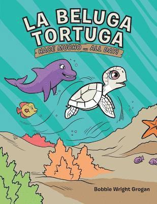 La Beluga Tortuga 1