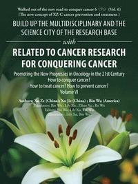 bokomslag Build up the Multidisciplinary and the Science City of the Research Base with Related to Cancer Research for Conquering Cancer