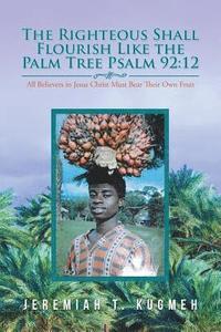 bokomslag The Righteous Shall Flourish Like the Palm Tree (Psalm 92