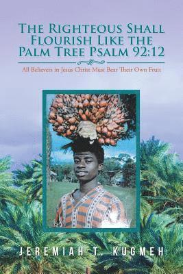 The Righteous Shall Flourish Like the Palm Tree (Psalm 92 1