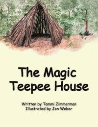 bokomslag The Magic Teepee House