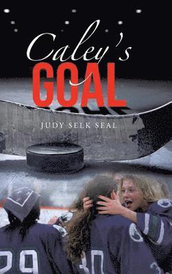 Judy Selk Seal - Caley's Goal, Inbunden