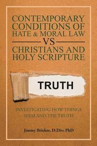 bokomslag Contemporary Conditions of Hate & Moral Law Vs Christians and Holy Scripture