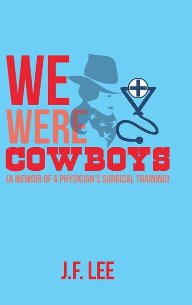 bokomslag We Were Cowboys