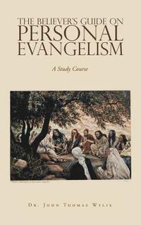 bokomslag The Believer's Guide on Personal Evangelism