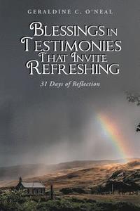 bokomslag Blessings in Testimonies That Invite Refreshing