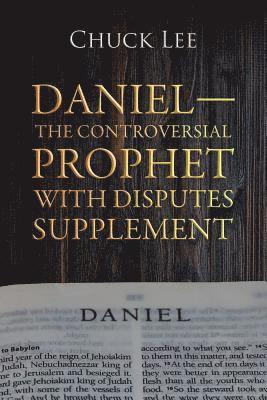 Daniel-The Controversial Prophet with Disputes Supplement 1