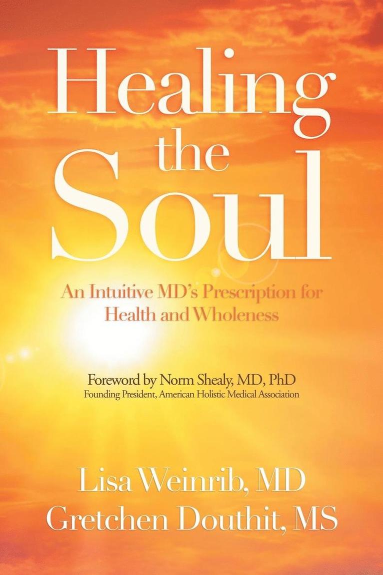 Lisa Weinrib, Gretchen Douthit, Lisa Weinrib MD, Gretchen Douthit MS - Healing the Soul, Häftad