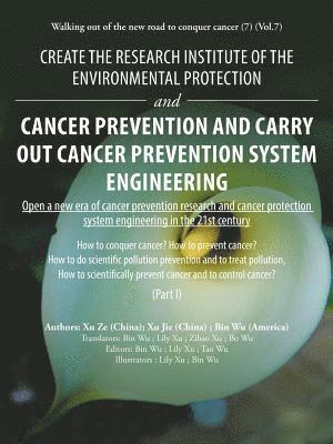 Create the Research Institute of the Environmental Protection and Cancer Prevention and Carry out Cancer Prevention System Engineering 1