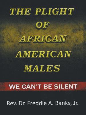 The Plight of African-American Males 1