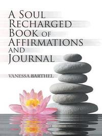 bokomslag A Soul Recharged Book of Affirmations and Journal