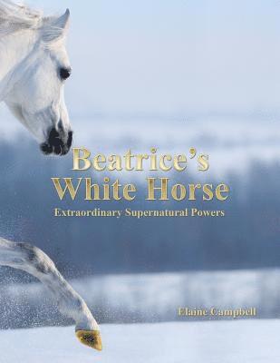 Elaine Campbell - Beatrice's White Horse, Häftad
