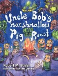 bokomslag Uncle Bob's Marshmallow Pig Roast