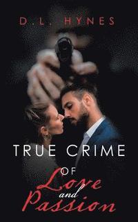 bokomslag True Crime of Love and Passion