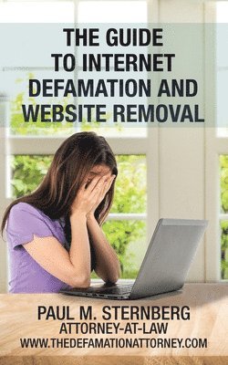 Paul M Sternberg, Paul M. Sternberg - Guide to Internet Defamation and Website Removal, Häftad