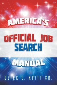 bokomslag America's Official Job Search Manual