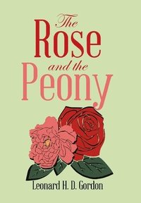 bokomslag The Rose and the Peony