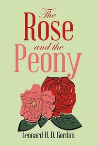 bokomslag The Rose and the Peony