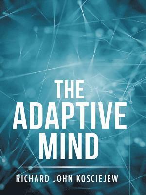 Richard John Kosciejew - Adaptive Mind, Häftad