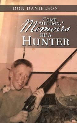 Come Autumn, Memoirs of a Hunter 1