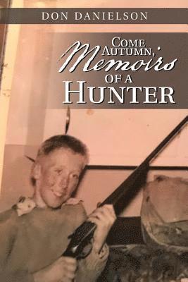 Come Autumn, Memoirs of a Hunter 1